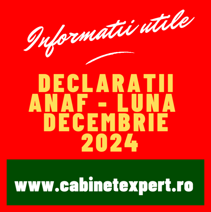 Declarații fiscale cu termen limită de depunere în luna DECEMBRIE 2024